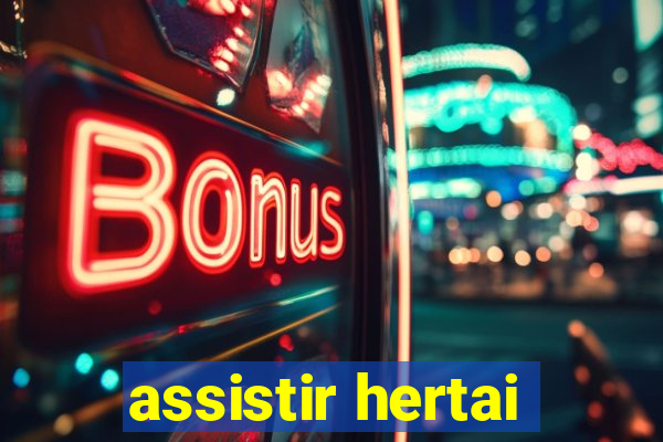 assistir hertai